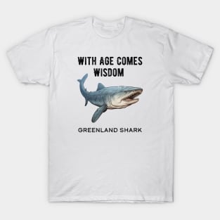 Greenland Shark With Age Comes Wisdom T-Shirt